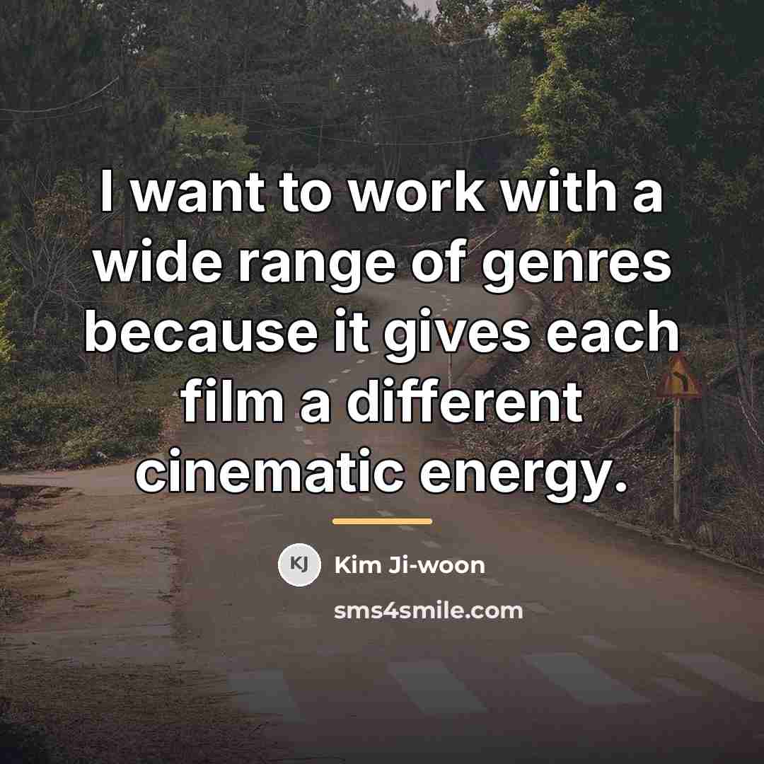“I want to work with a wide range of genres…” quote by Kim Ji-woon