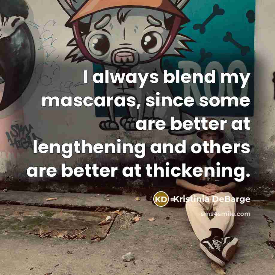 “I always blend my mascaras, since some are better at…” quote by Kristinia DeBarge