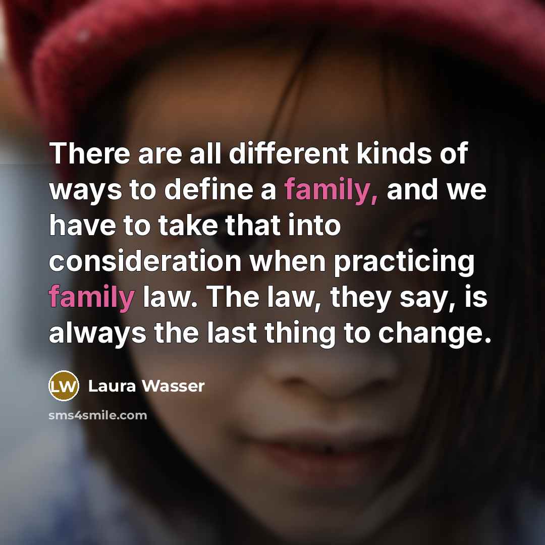 “There are all different kinds of ways to define a…” quote by Laura Wasser
