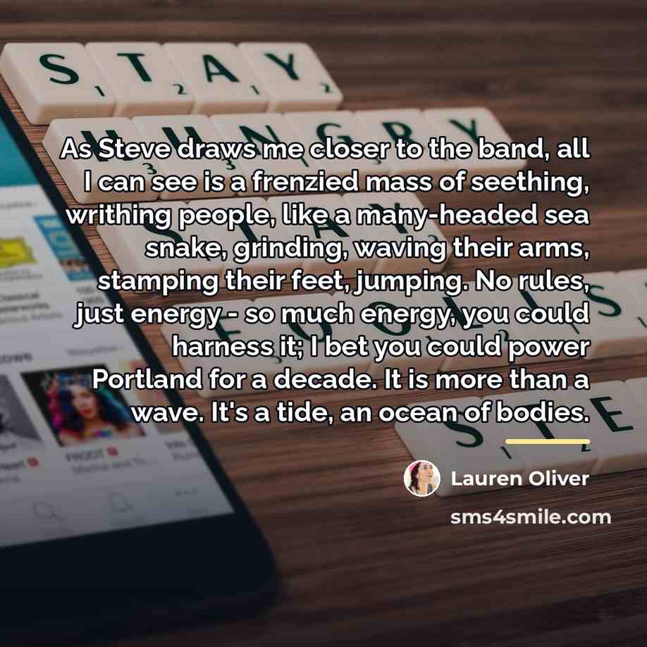 “As Steve draws me closer to the band, all I…” quote by Lauren Oliver