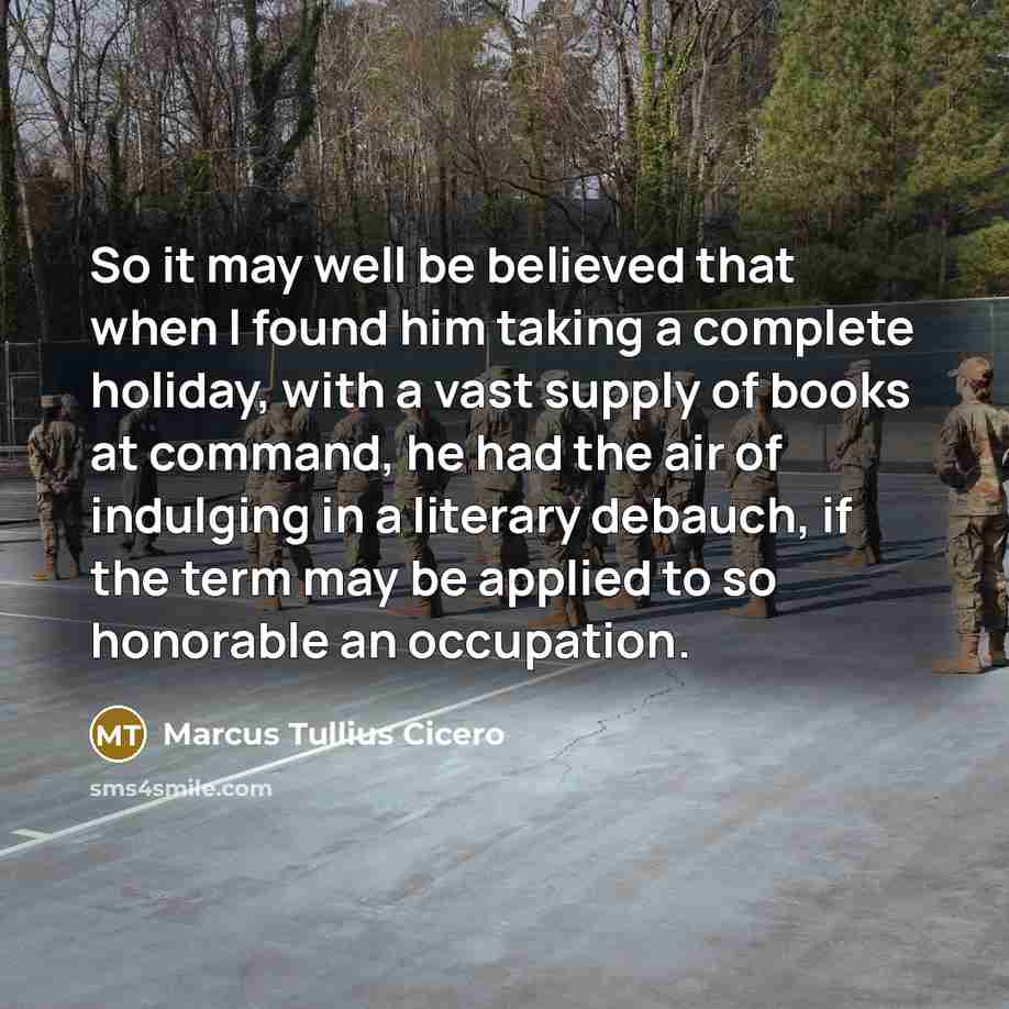 “So it may well be believed that when I found…” quote by Marcus Tullius Cicero