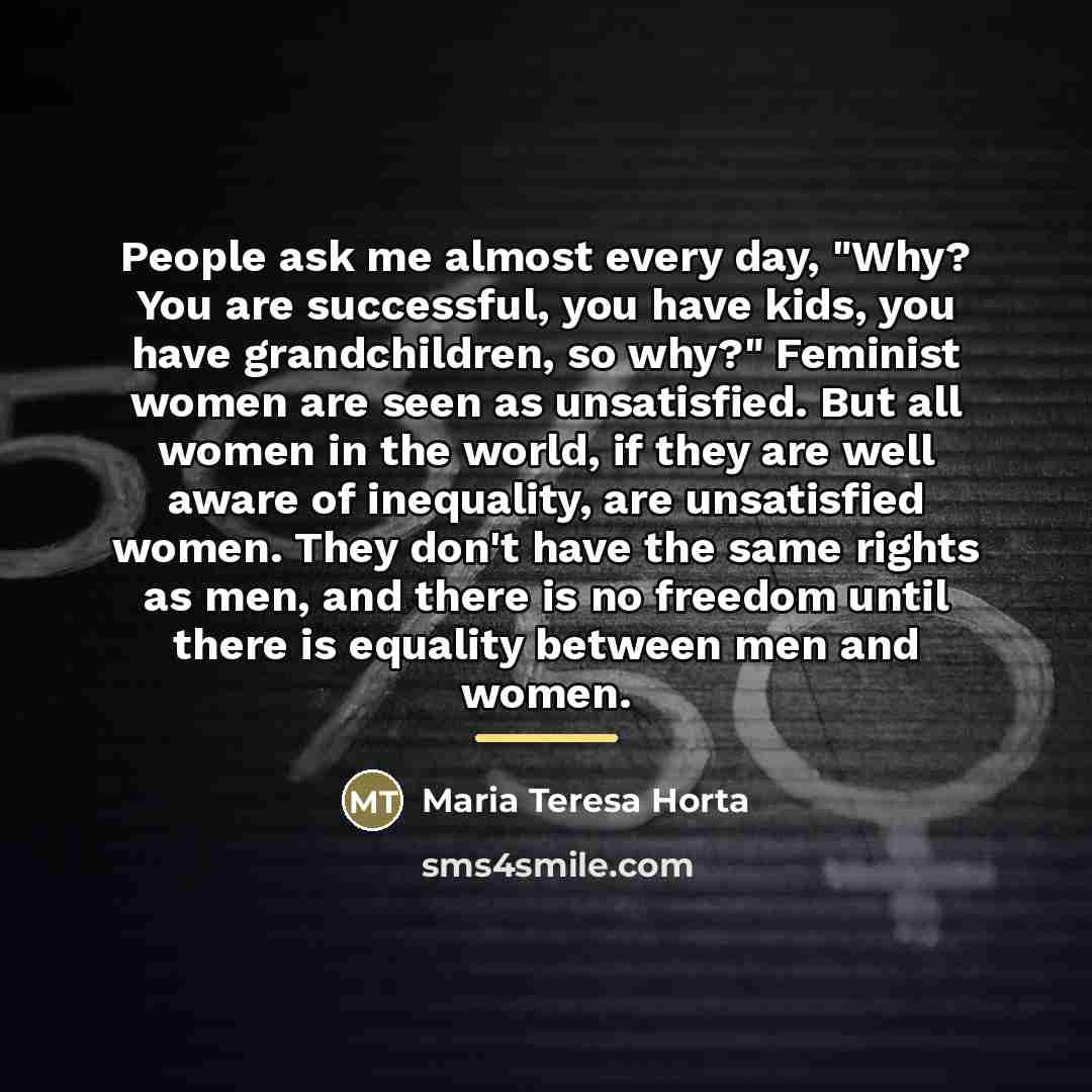 “People ask me almost every day, "Why? You are successful,…” quote by Maria Teresa Horta