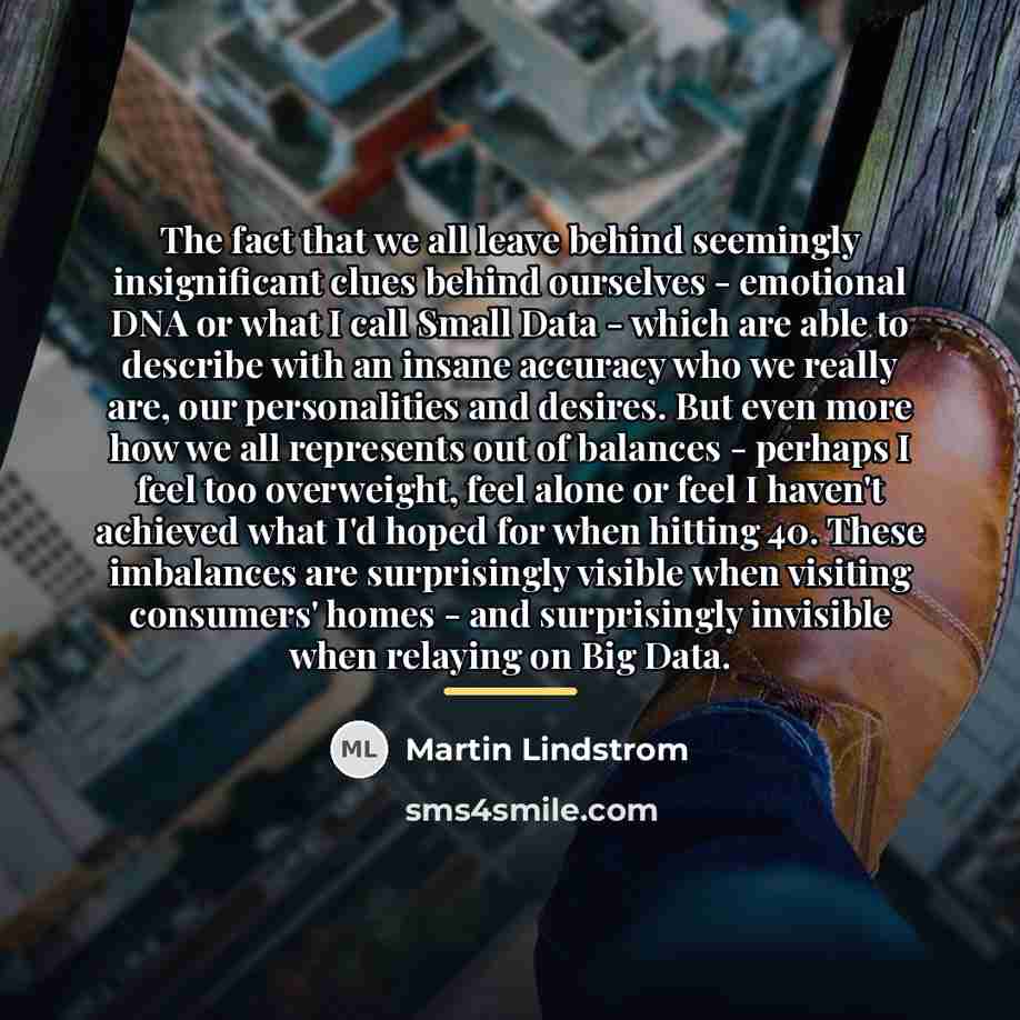 “The fact that we all leave behind seemingly insignificant clues…” quote by Martin Lindstrom