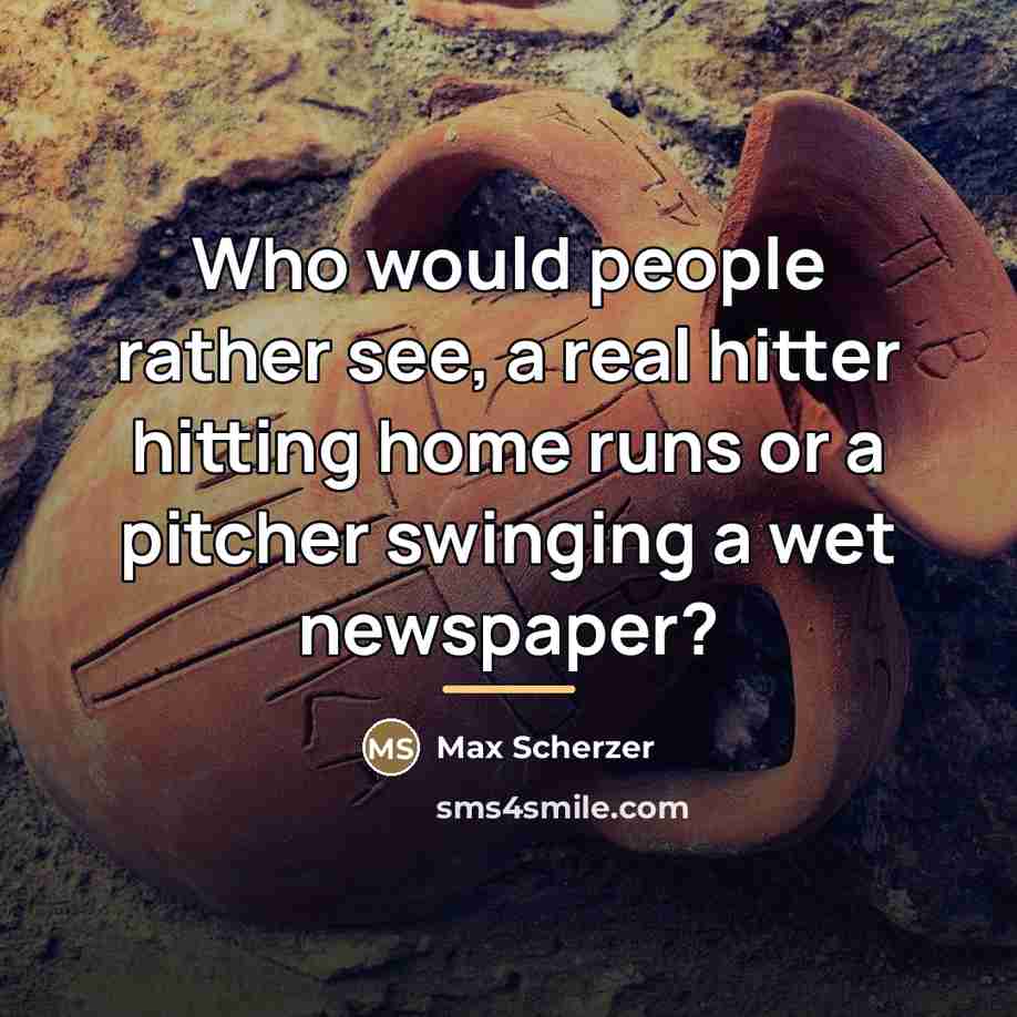 “Who would people rather see, a real hitter hitting home…” quote by Max Scherzer