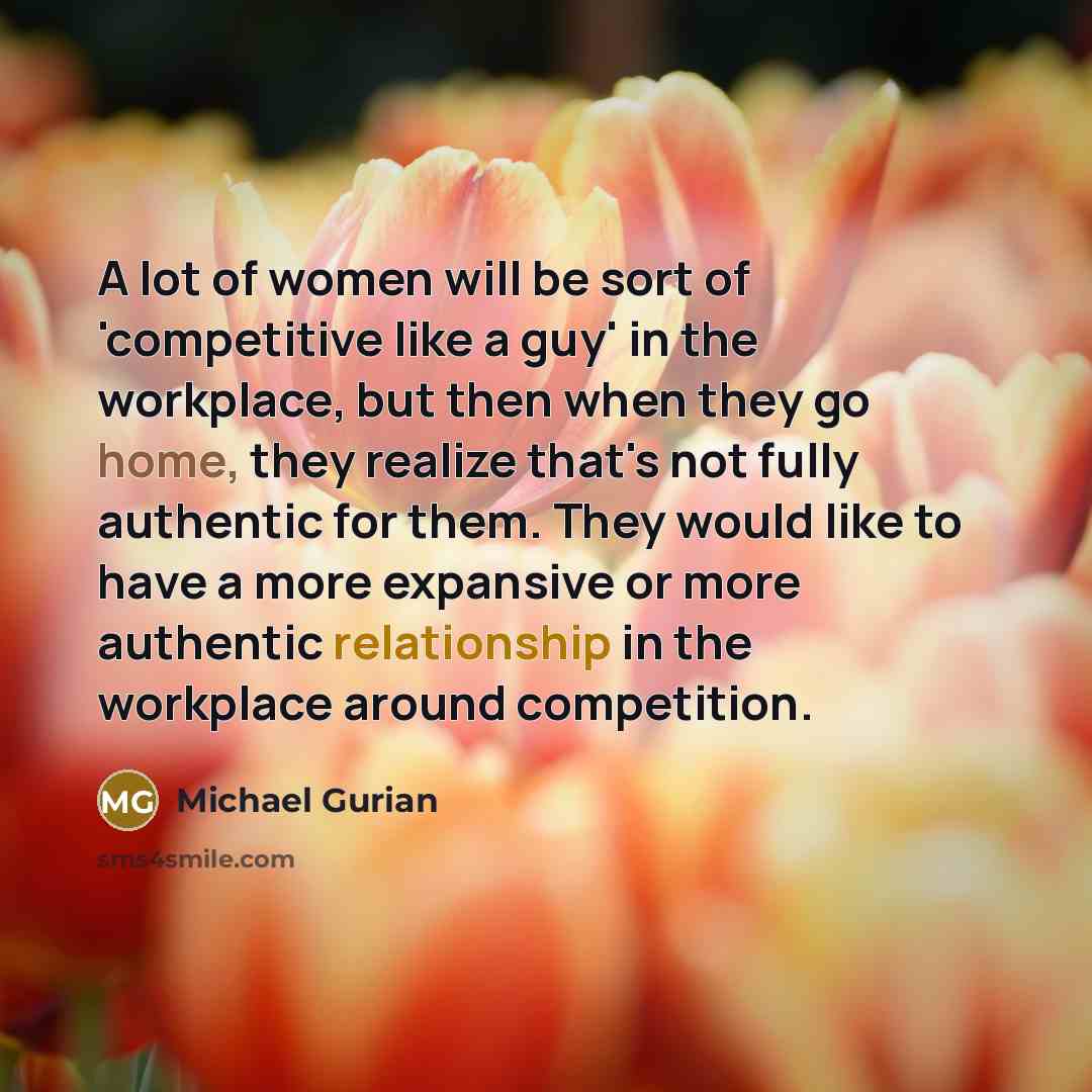 “A lot of women will be sort of 'competitive like…” quote by Michael Gurian
