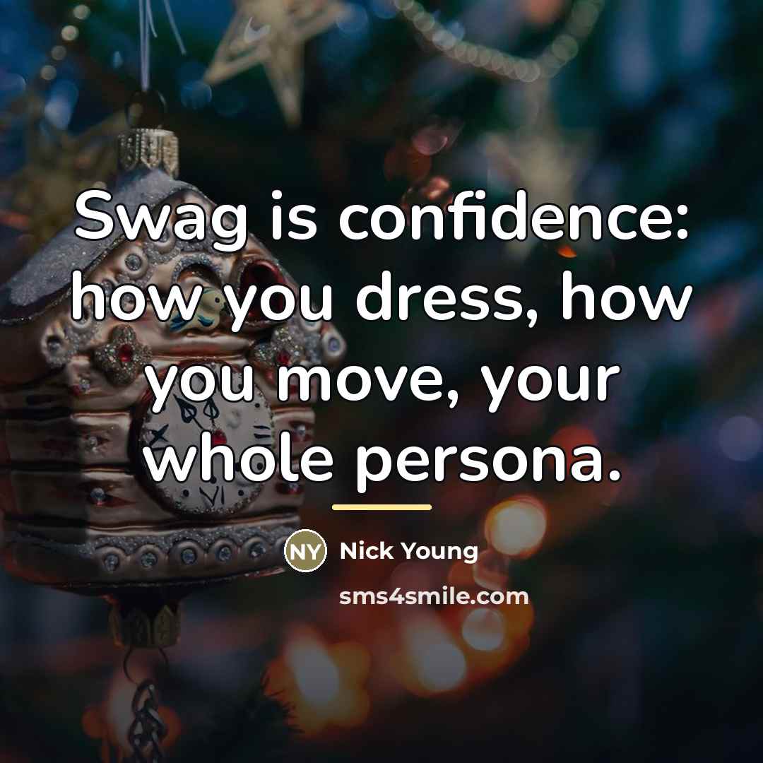 “Swag is confidence: how you dress, how you move, your…” quote by Nick Young