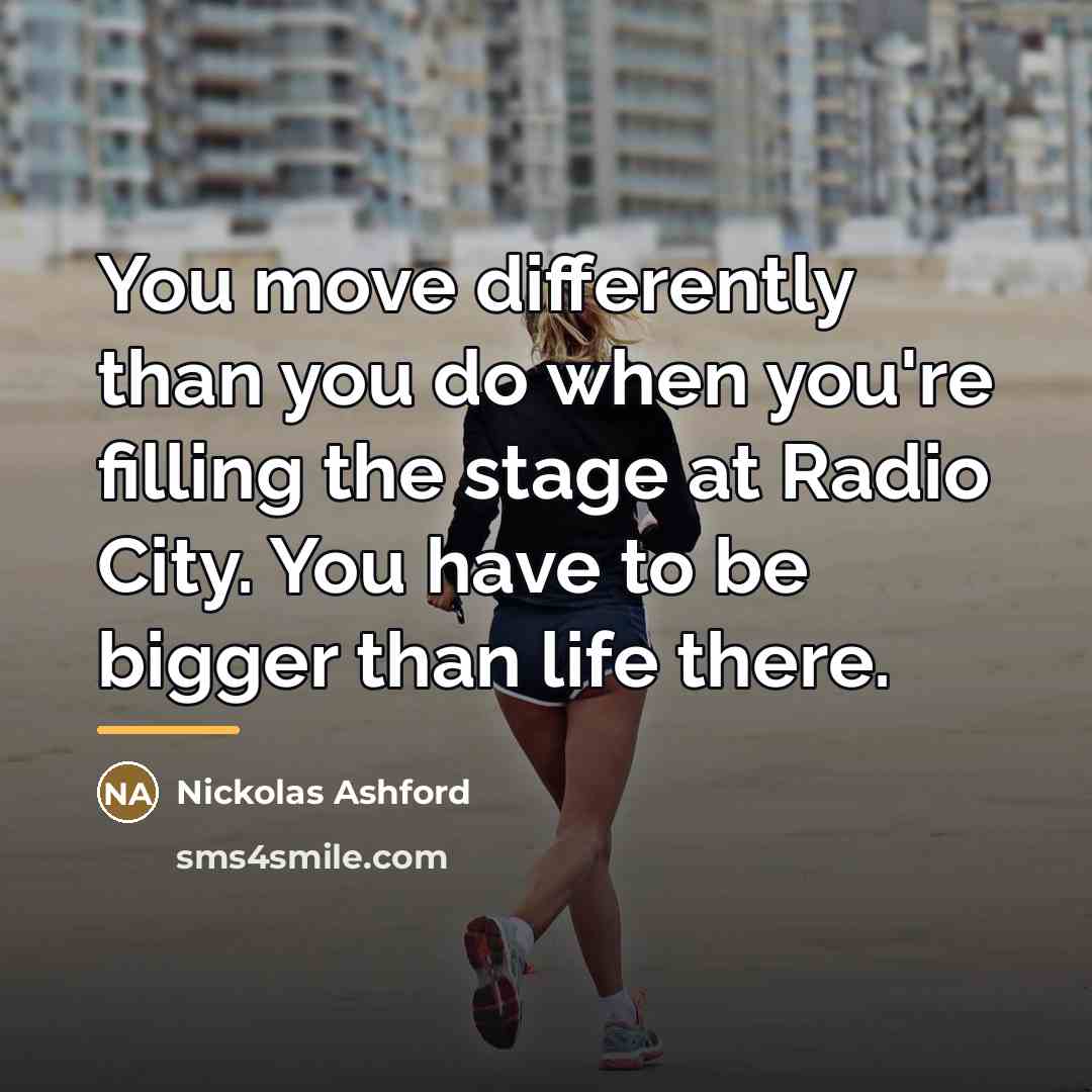 “You move differently than you do when you're filling the…” quote by Nickolas Ashford