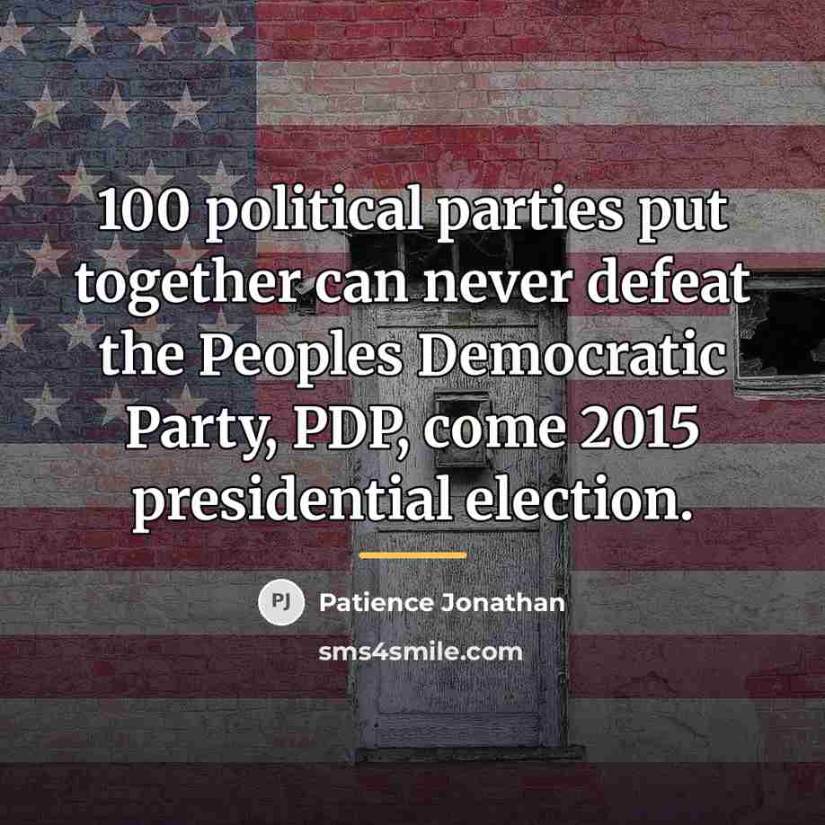 “100 political parties put together can never defeat the Peoples…” quote by Patience Jonathan