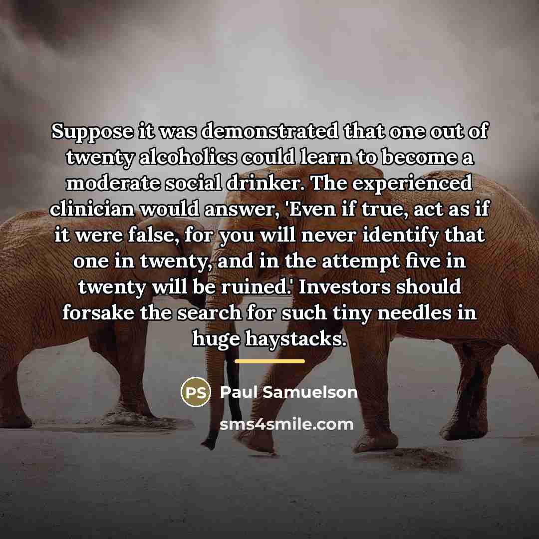 “Suppose it was demonstrated that one out of twenty alcoholics…” quote by Paul Samuelson