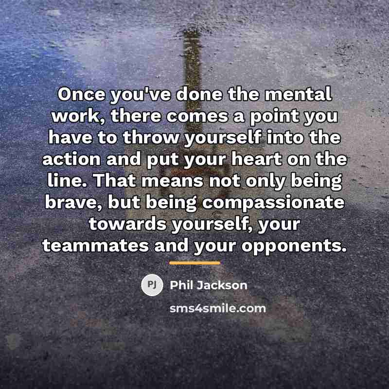 “Once you've done the mental work, there comes a point…” quote by Phil Jackson