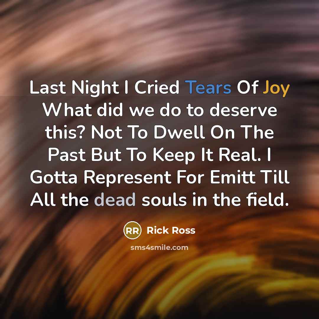 “Last Night I Cried Tears Of Joy What did we…” quote by Rick Ross