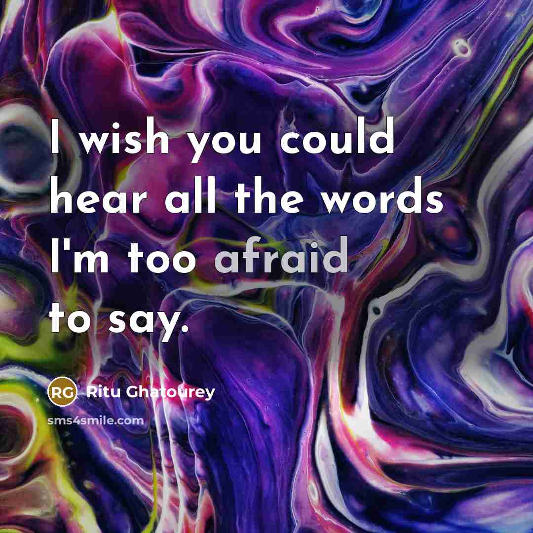 “I wish you could hear all the words I'm too…” quote by Ritu Ghatourey
