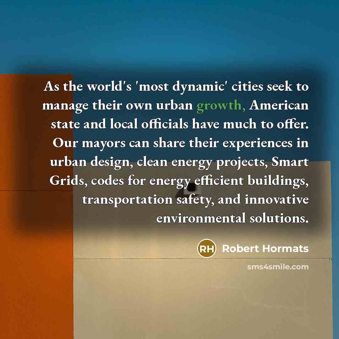 “As the world's 'most dynamic' cities seek to manage their…” quote by Robert Hormats