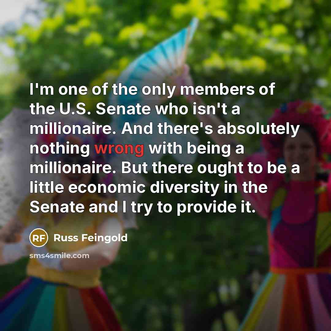 “I'm one of the only members of the U.S. Senate…” quote by Russ Feingold