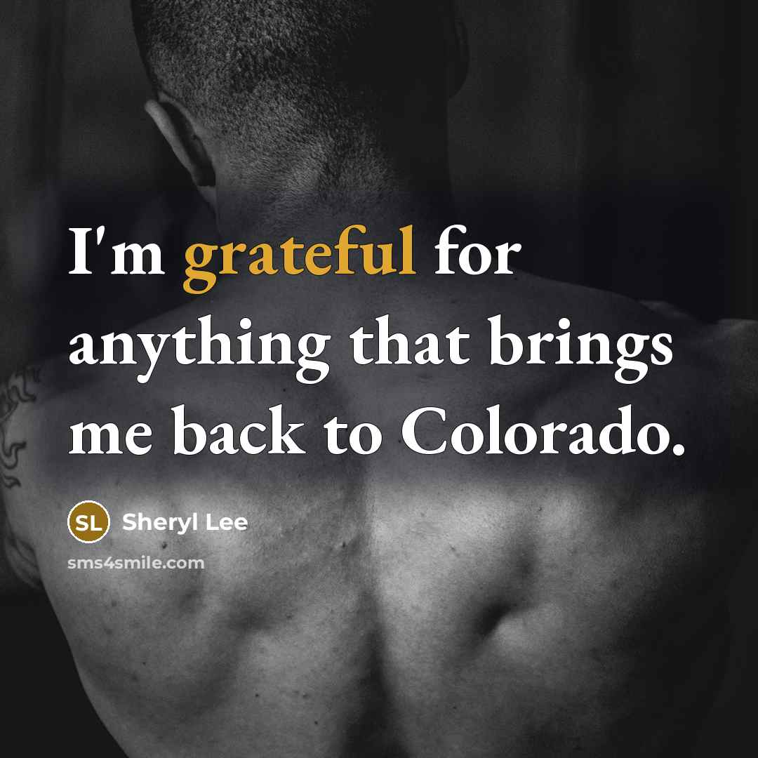 “I'm grateful for anything that brings me back to Colorado.…” quote by Sheryl Lee