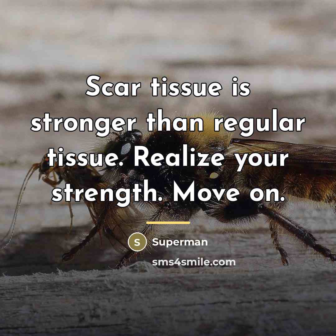 “Scar tissue is stronger than regular tissue. Realize your strength.…” quote by Superman