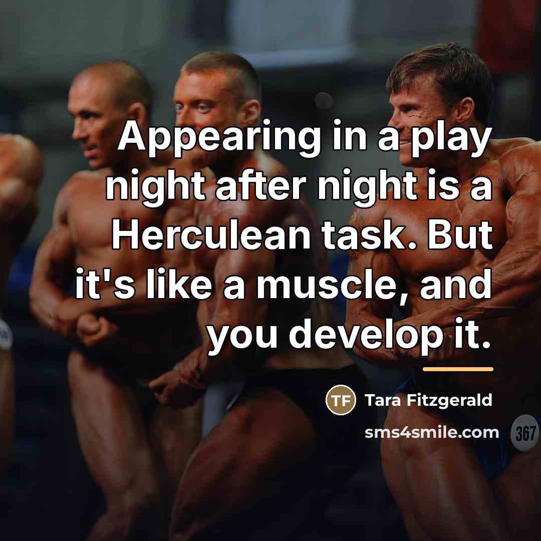 “Appearing in a play night after night is a Herculean…” quote by Tara Fitzgerald
