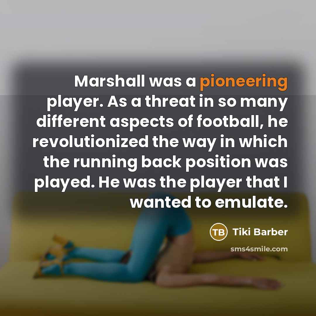 “Marshall was a pioneering player. As a threat in so…” quote by Tiki Barber