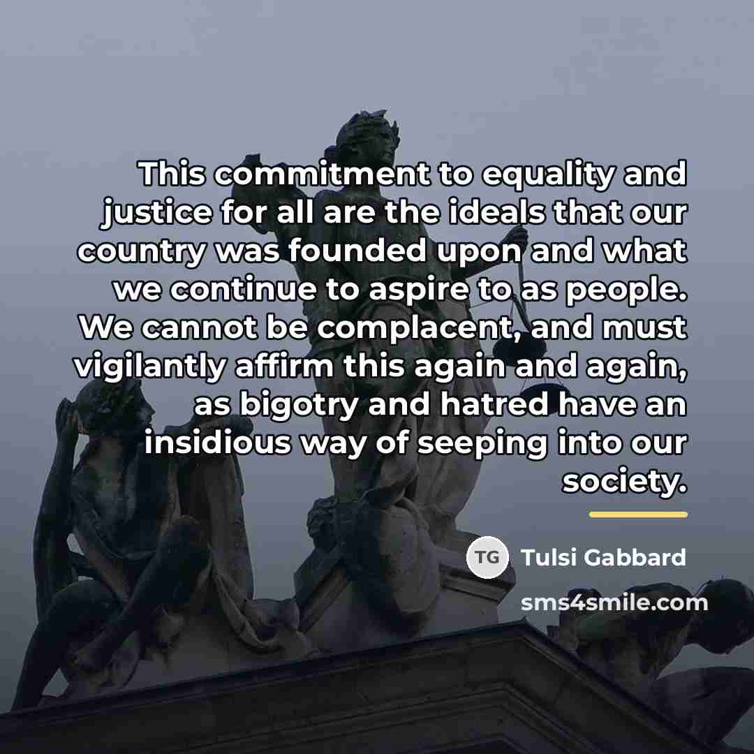 “This commitment to equality and justice for all are the…” quote by Tulsi Gabbard