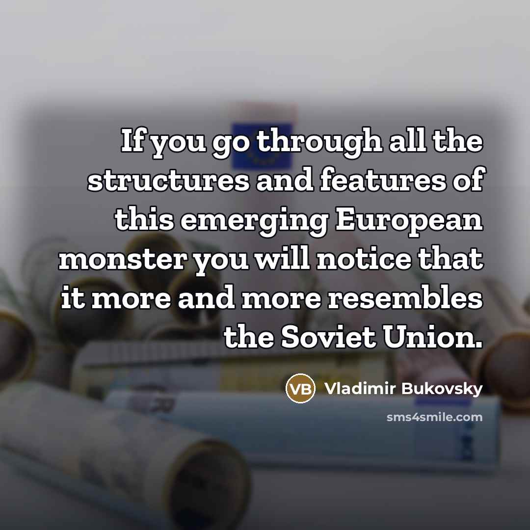 “If you go through all the structures and features of…” quote by Vladimir Bukovsky