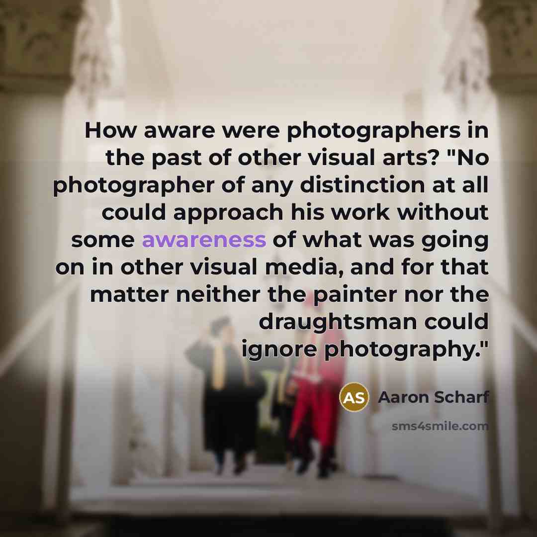 “How aware were photographers in the past of other visual…” quote by Aaron Scharf