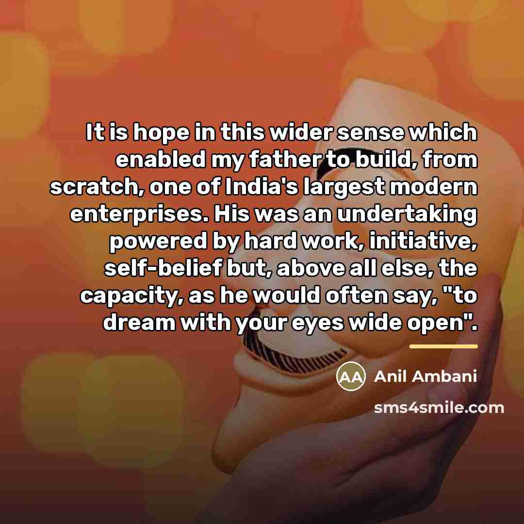 “It is hope in this wider sense which enabled my…” quote by Anil Ambani