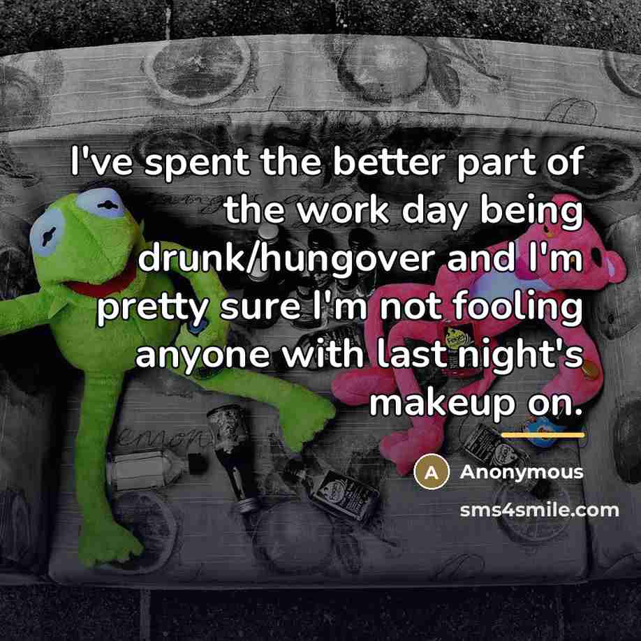 “I've spent the better part of the work day being…” quote by Anonymous