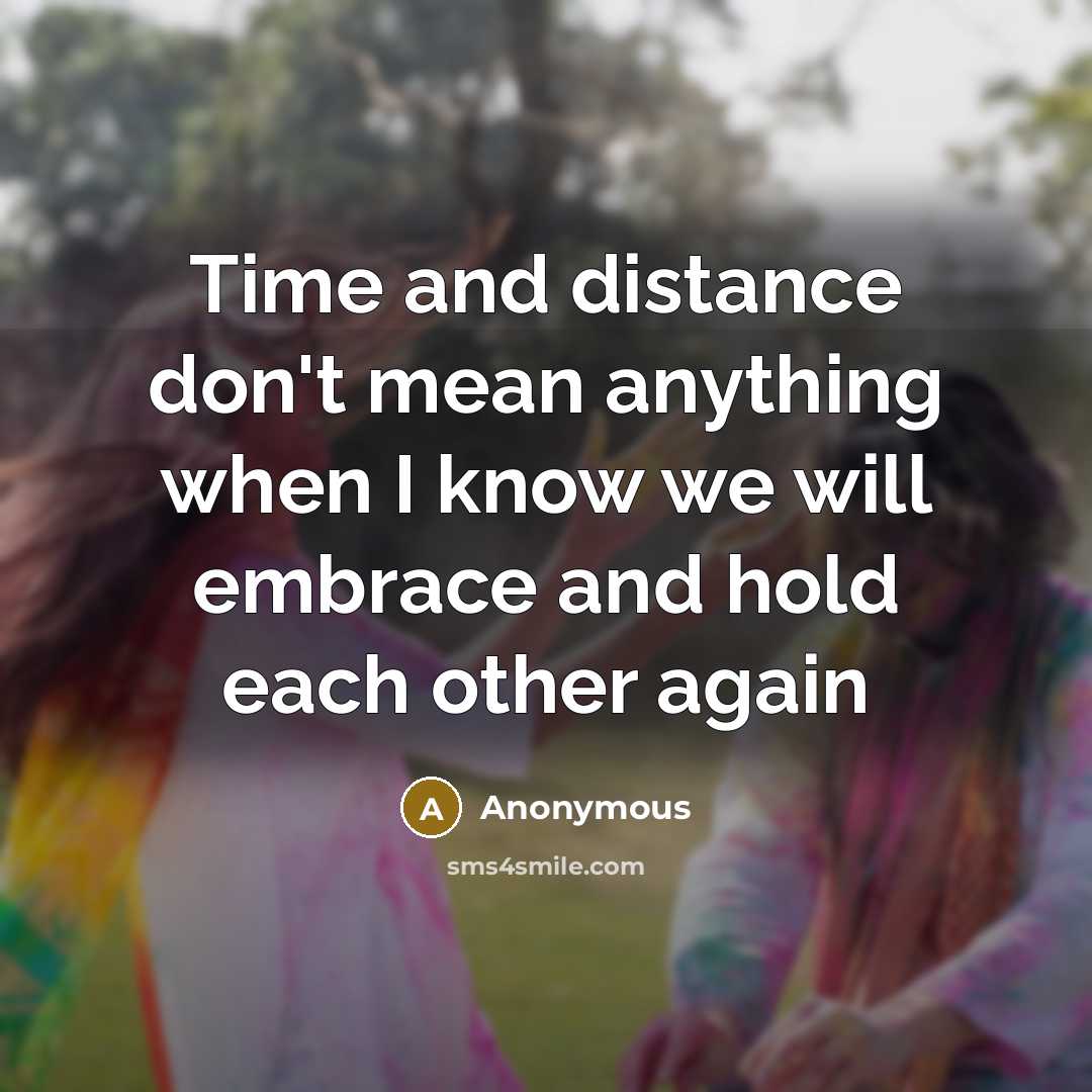 “Time and distance don't mean anything when I know we…” quote by Anonymous