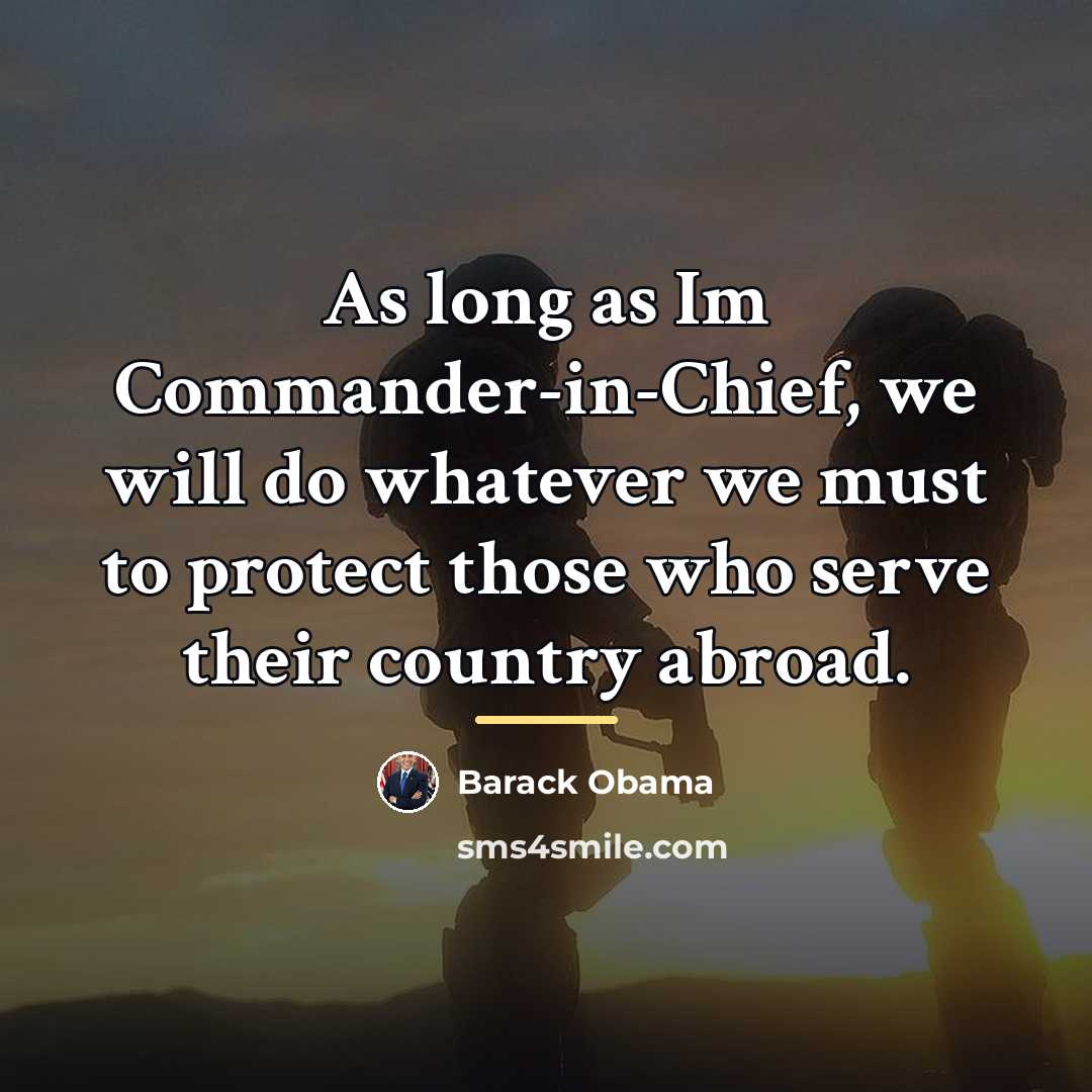 “As long as Im Commander-in-Chief, we will do whatever we…” quote by Barack Obama