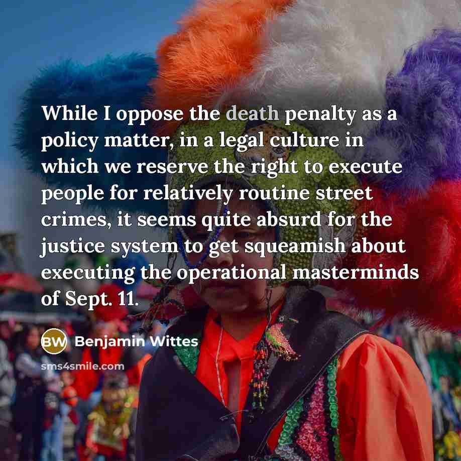 “While I oppose the death penalty as a policy matter,…” quote by Benjamin Wittes