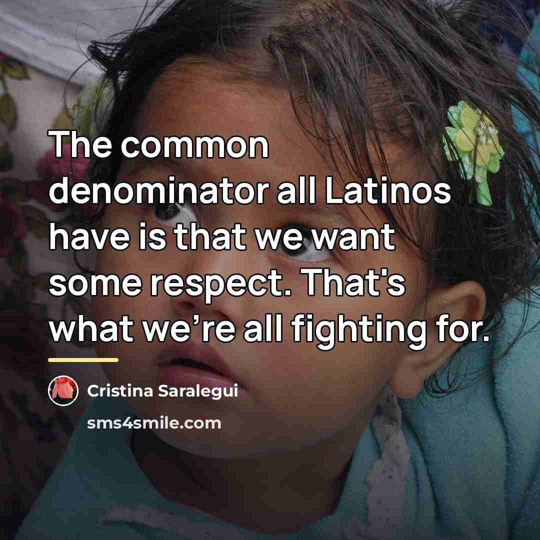 “The common denominator all Latinos have is that we want…” quote by Cristina Saralegui