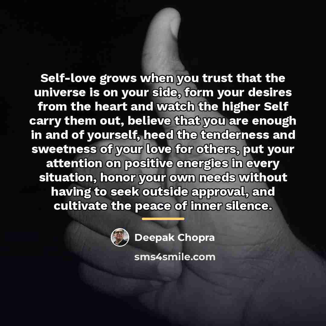 “Self-love grows when you trust that the universe is on…” quote by Deepak Chopra
