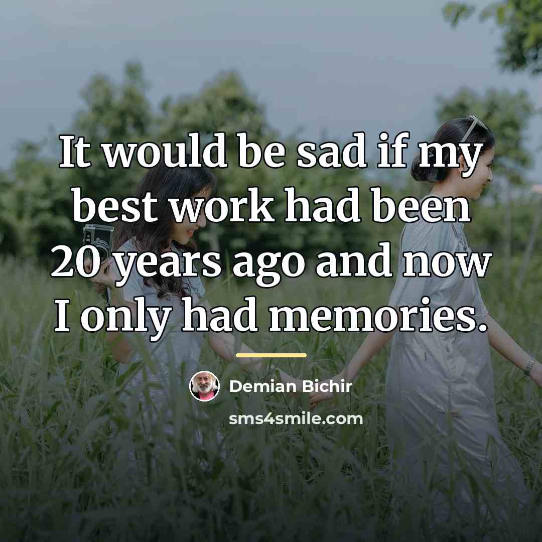 “It would be sad if my best work had been…” quote by Demian Bichir