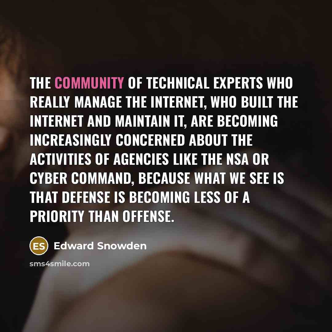 “The community of technical experts who really manage the internet,…” quote by Edward Snowden