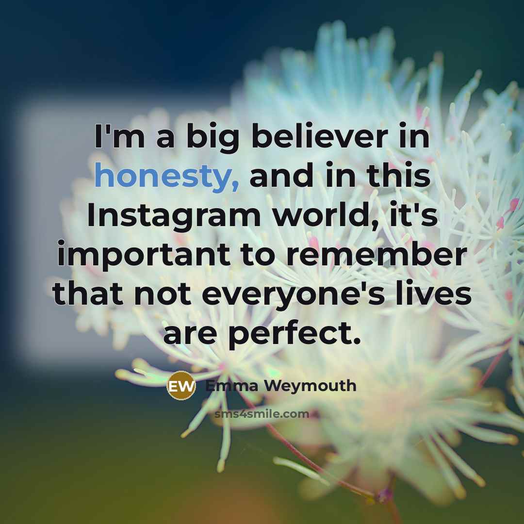 “I'm a big believer in honesty, and in this Instagram…” quote by Emma Weymouth