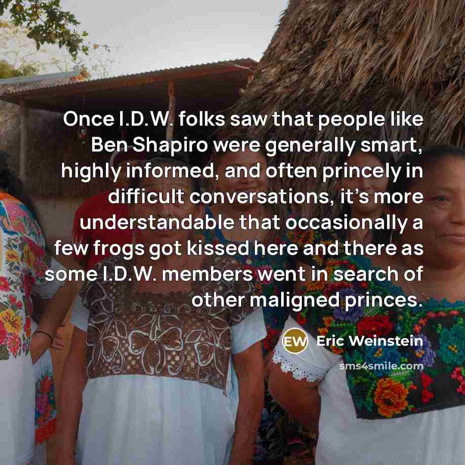 “Once I.D.W. folks saw that people like Ben Shapiro were…” quote by Eric Weinstein