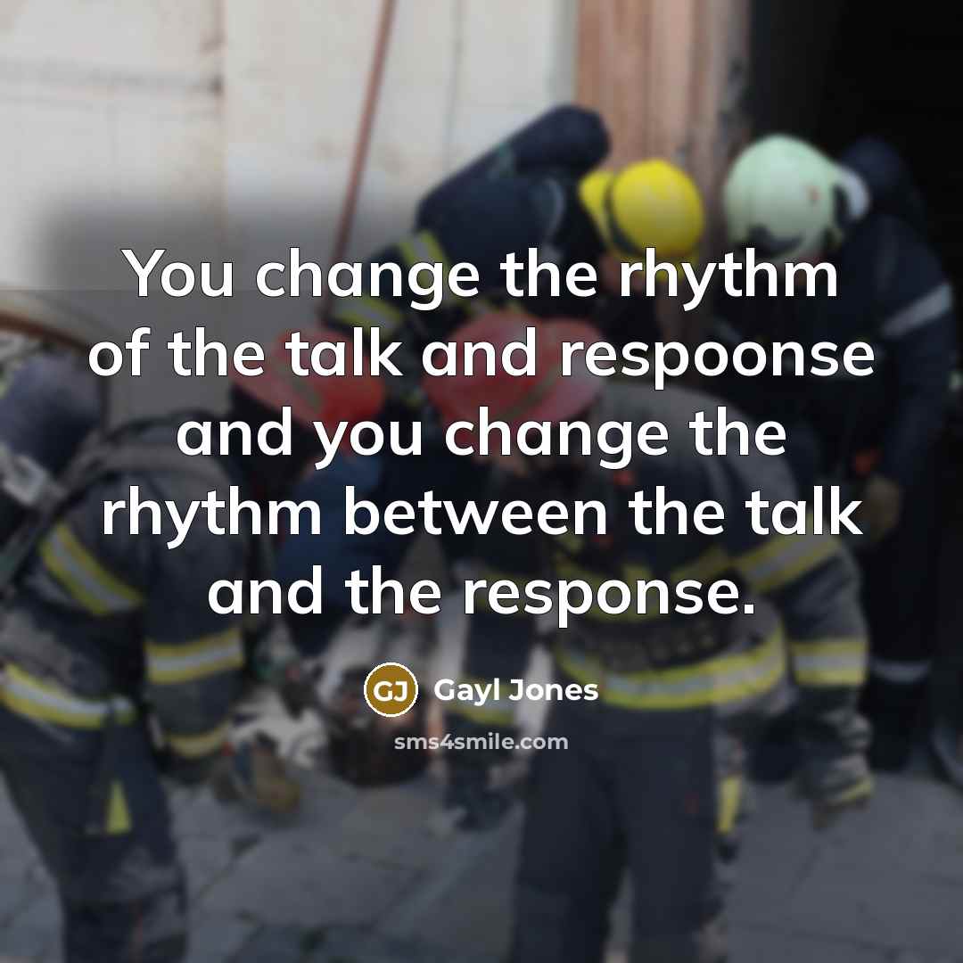 “You change the rhythm of the talk and respoonse and…” quote by Gayl Jones