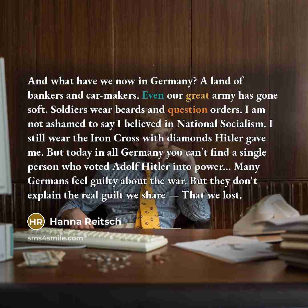 “And what have we now in Germany? A land of…” quote by Hanna Reitsch