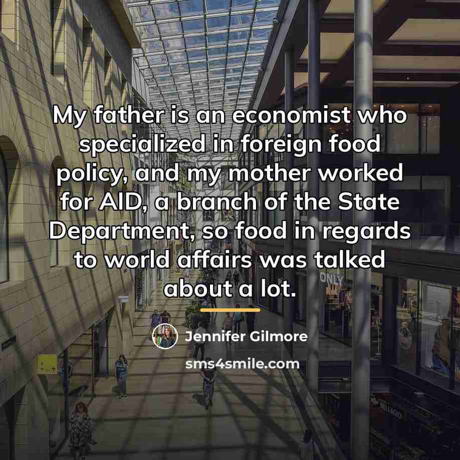 “My father is an economist who specialized in foreign food…” quote by Jennifer Gilmore