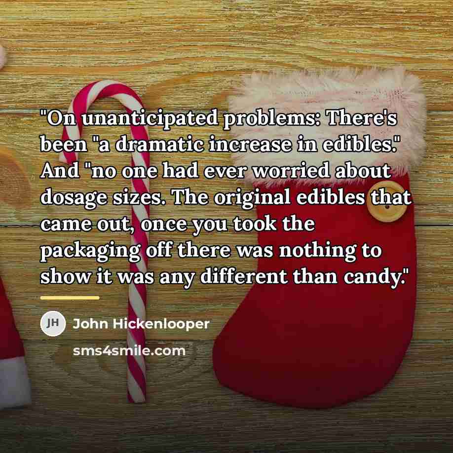 “"On unanticipated problems: There's been "a dramatic increase in edibles."…” quote by John Hickenlooper