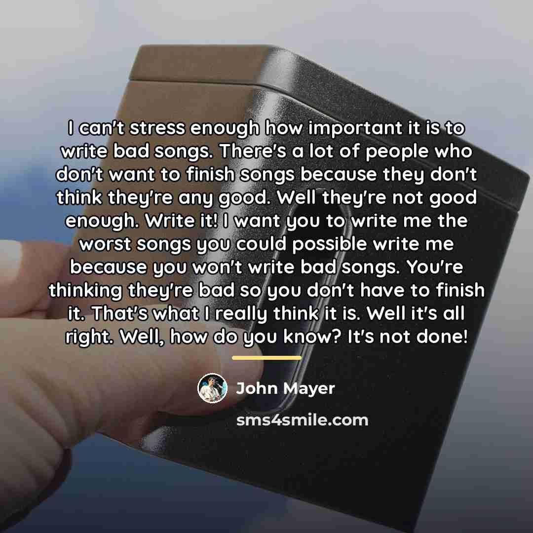 “I can't stress enough how important it is to write…” quote by John Mayer