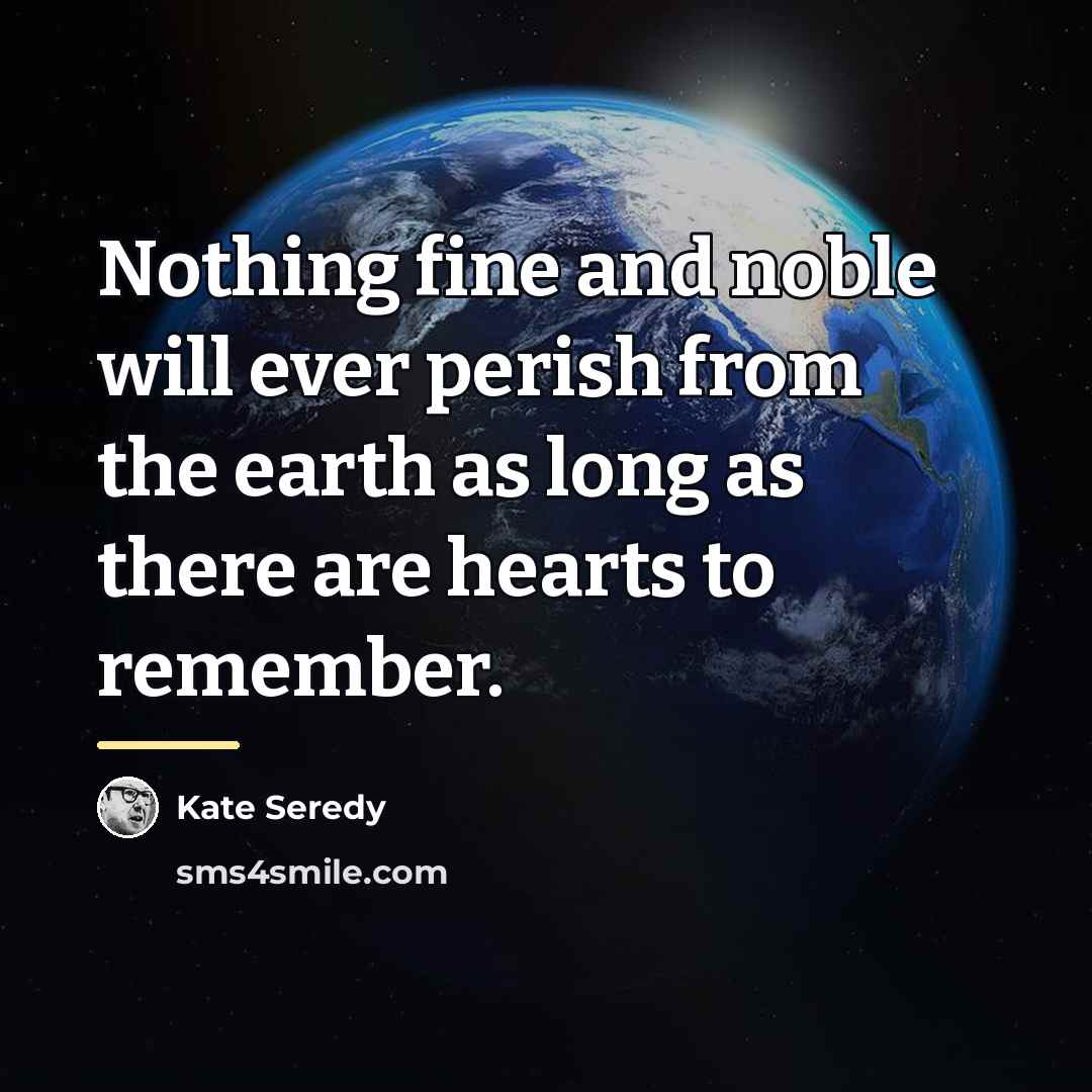 “Nothing fine and noble will ever perish from the earth…” quote by Kate Seredy