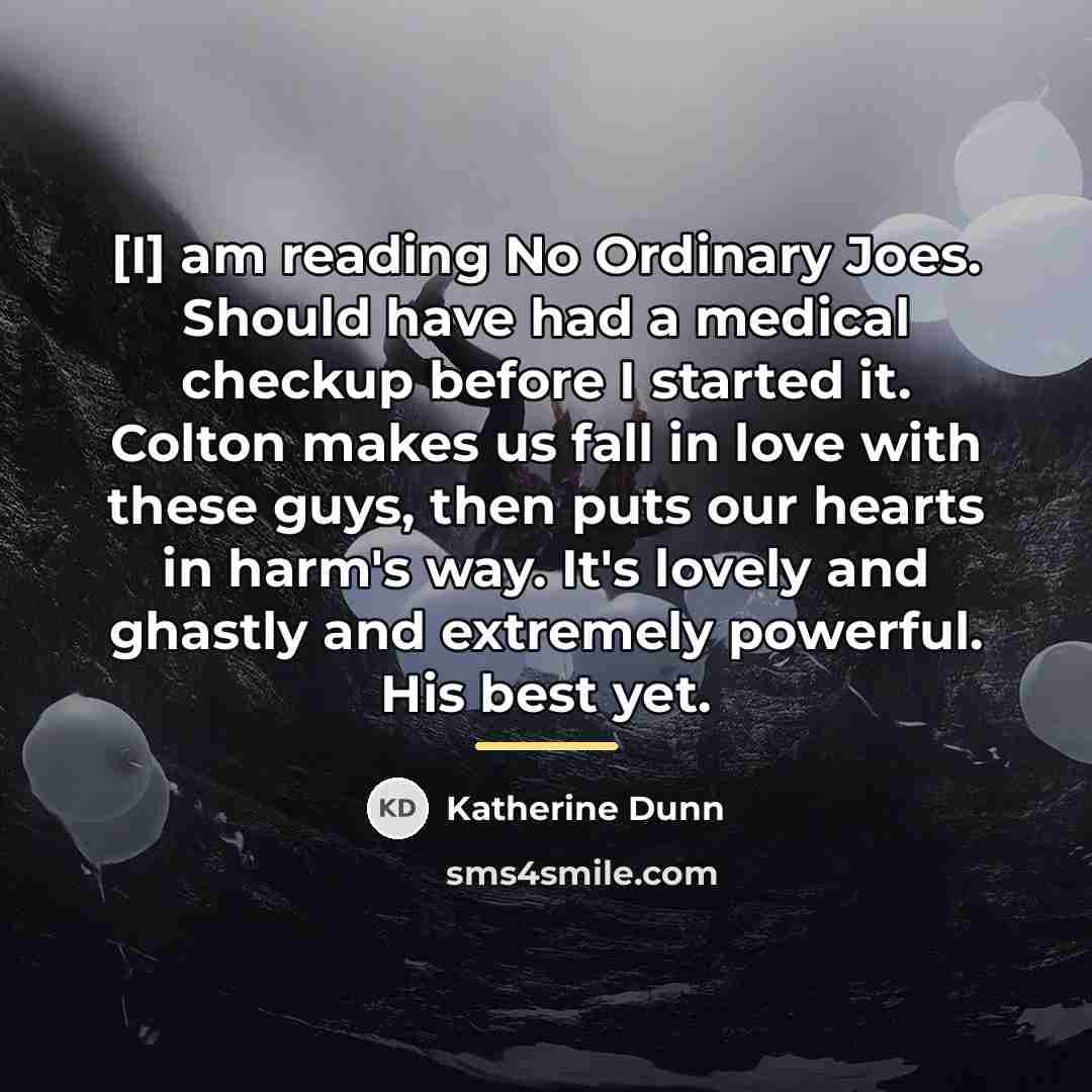 “[I] am reading No Ordinary Joes. Should have had a…” quote by Katherine Dunn