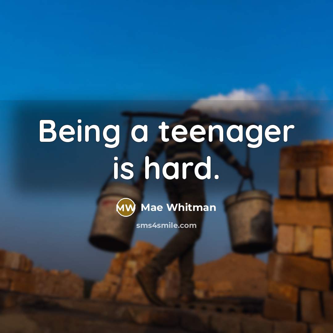 “Being a teenager is hard.…” quote by Mae Whitman