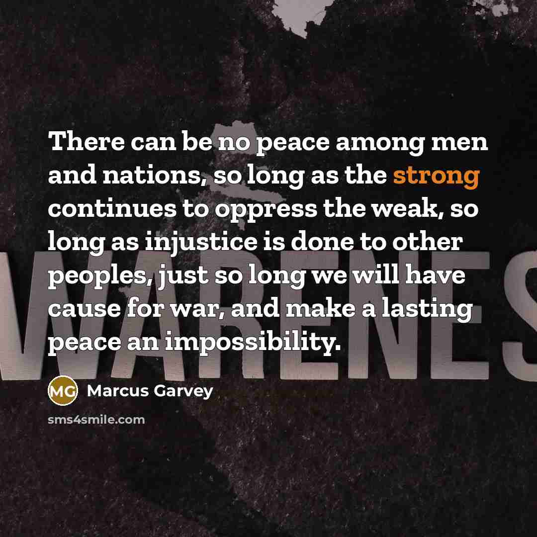 “There can be no peace among men and nations, so…” quote by Marcus Garvey