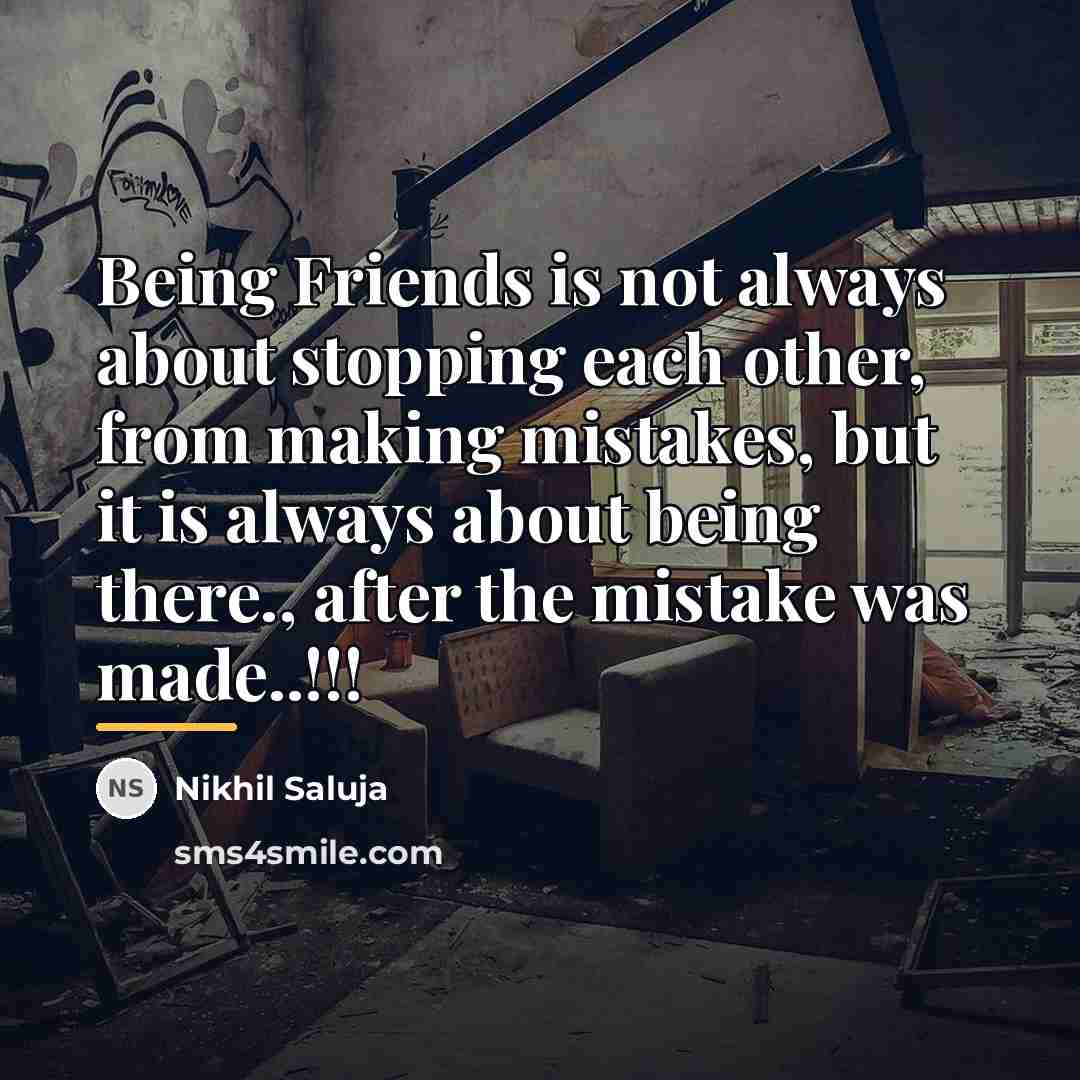 “Being Friends is not always about stopping each other, from…” quote by Nikhil Saluja