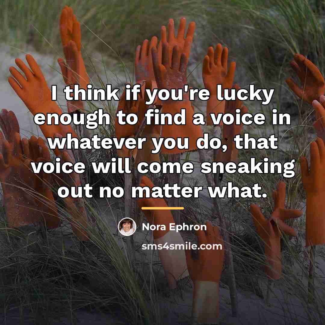 “I think if you're lucky enough to find a voice…” quote by Nora Ephron