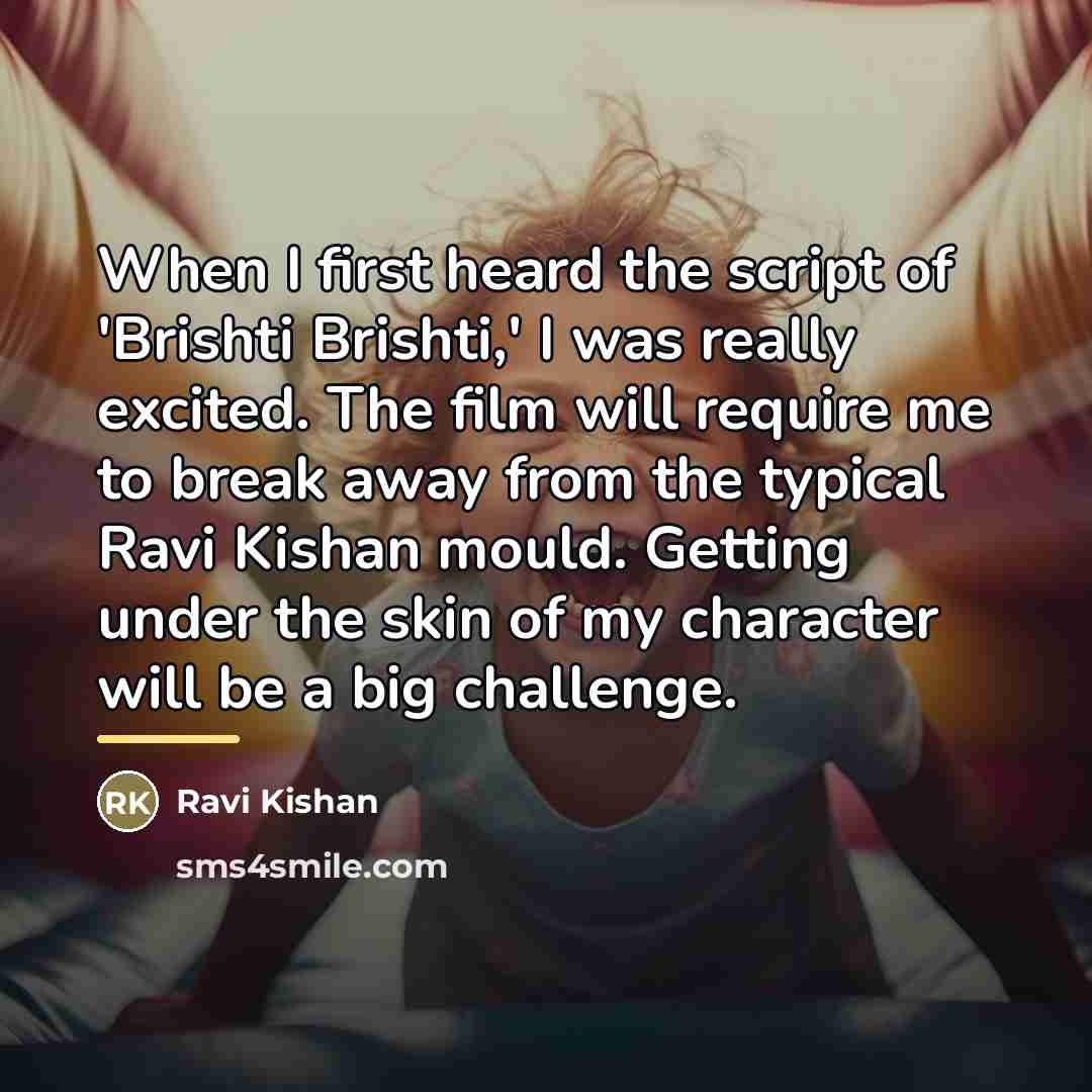 “When I first heard the script of 'Brishti Brishti,' I…” quote by Ravi Kishan