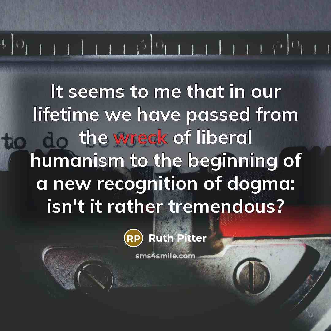 “It seems to me that in our lifetime we have…” quote by Ruth Pitter