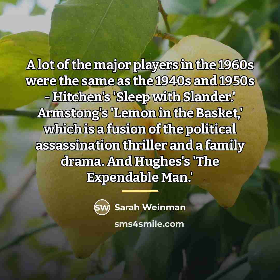 “A lot of the major players in the 1960s were…” quote by Sarah Weinman